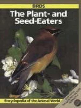 Hardcover The Plant- And Seed-Eaters: Birds Book