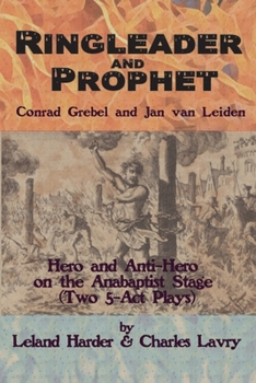 Paperback Ringleader and Prophet - Conrad Grebel and Jan van Leiden Book