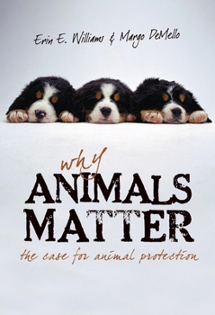 Paperback Why Animals Matter: The Case for Animal Protection Book