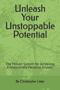 Paperback Unleash Your Unstoppable Potential: The Proven System for Achieving Extraordinary Personal Growth Book