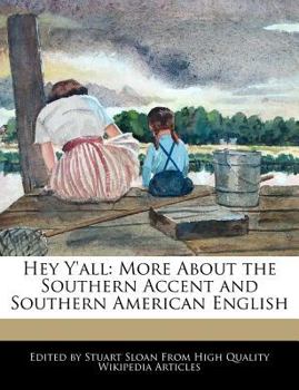 Paperback Hey Y'All: More about the Southern Accent and Southern American English Book