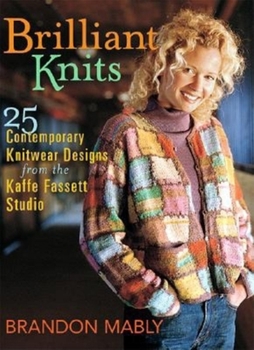 Hardcover Brilliant Knits: 25 Contemporary Designs by Brandon Mably Book