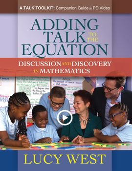 Paperback Adding Talk to the Equation: A Self-Study Guide for Teachers and Coaches on Improving Math Discussions Book