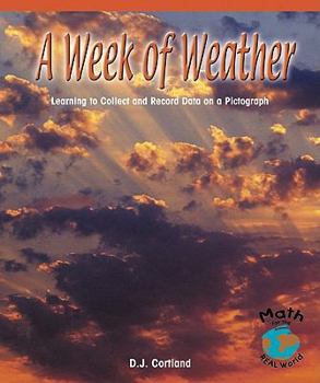 Paperback A Week of Weather: Learning to Collect and Record Data on a Pictograph Book