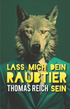 Paperback Laß mich dein Raubtier sein [German] Book