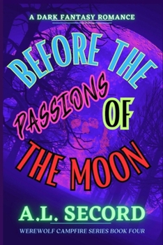 Paperback Before The Passions Of The Moon: A Dark Fantasy Romance Book