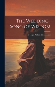 Hardcover The Wedding-Song of Wisdom Book