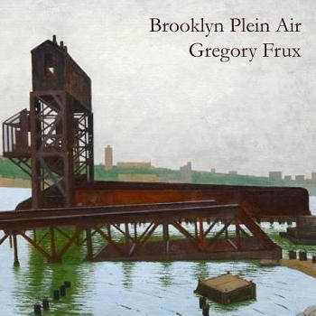 Paperback Brooklyn Plein Air: Art of Gregory Frux Book