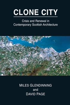 Paperback Clone City: Crisis and Renewal in Contemporary Scottish Architecture Book