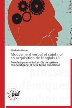 Paperback Mouvement Verbal Et Sujet Nul En Acquisition de l'Anglais L3 [French] Book