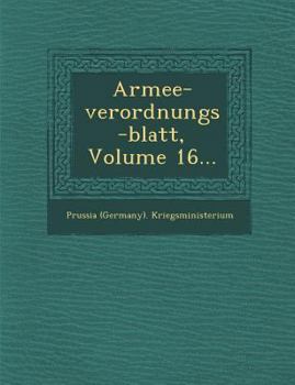 Paperback Armee-Verordnungs-Blatt, Volume 16... [German] Book