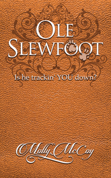 Ole Slewfoot: Is He Trackin' YOU Down?