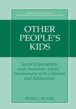 Hardcover Other People's Kids: Social Expectations and American Adults? Involvement with Children and Adolescents Book