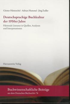 Deutschsprachige Buchkultur Der 1950er Jahre: Fiktionale Literatur in Quellen, Analysen Und Interpretationen. Mit Einer Quellendatenbank Auf CD-ROM