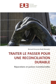 Paperback Traiter Le Passer Pour Une Reconciliation Durable [French] Book