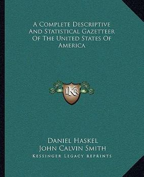 Paperback A Complete Descriptive And Statistical Gazetteer Of The United States Of America Book