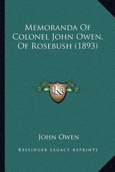 Paperback Memoranda of Colonel John Owen, of Rosebush (1893) Book