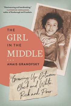 Paperback The Girl in the Middle: Growing Up Between Black and White, Rich and Poor Book