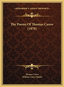 Hardcover The Poems Of Thomas Carew (1870) Book