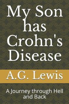 Paperback My Son has Crohn's Disease: A Journey through Hell and Back Book