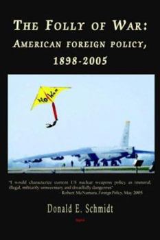 Paperback The Folly of War: American Foreign Policy, 1898-2005 Book