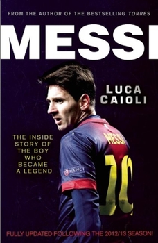 Paperback Messi: The Inside Story of the Boy Who Became a Legend Book