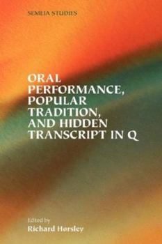 Paperback Oral Performance, Popular Tradition, and Hidden Transcript in Q Book