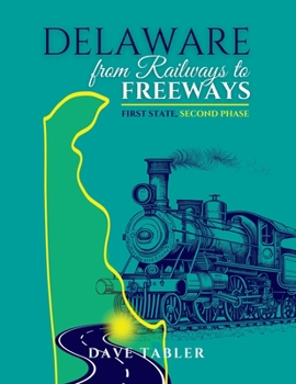 Paperback Delaware from Railways to Freeways Book