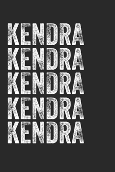 Name KENDRA Journal Customized Gift For KENDRA A beautiful personalized: Lined Notebook / Journal Gift, Notebook for KENDRA,120 Pages, 6 x 9 inches, Gift For KENDRA, Personal Diary, KENDRA, Personaliz