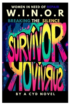 W.I.N.O.R: WOMEN IN NEED OF REPAIR: BREAKING THE SILENCE