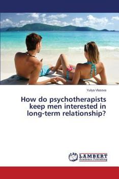 Paperback How do psychotherapists keep men interested in long-term relationship? Book