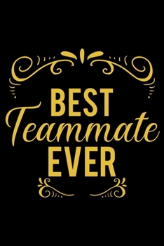 Best Teammate Ever: Welcome New Employee Lined Journal, Gift for new employee coworker teammate intern and staff Member