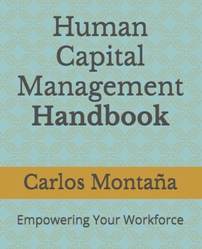 Paperback Human Capital Management Handbook: Empowering Your Workforce Book