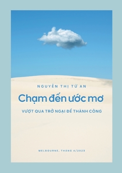 Paperback Ch&#7841;m &#273;&#7871;n &#432;&#7899;c m&#417;: V&#432;&#7907;t qua tr&#7903; ng&#7841;i &#273;&#7875; thành công [Vietnamese] Book