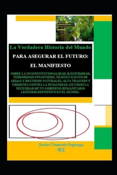 Paperback La Verdadera Historia del Mundo: EL MANIFIESTO: Para Asegurar el Futuro [Spanish] Book