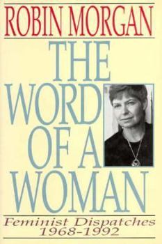 Hardcover The Word of a Woman: Feminist Dispatches 1968-1992 Book