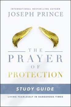 Paperback The Prayer of Protection Study Guide: Living Fearlessly in Dangerous Times Book