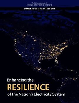 Enhancing the Resilience of the Nation's Electricity System