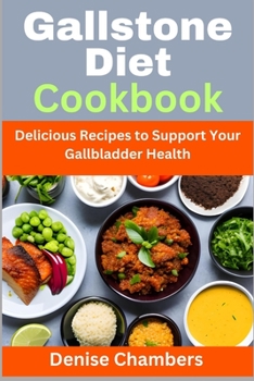 Paperback Gallstone Diet Cookbook: Delicious Recipes to Support Your Gallbladder Health Book