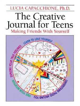 Paperback The Creative Journal for Teens: Making Friends with Yourself Book