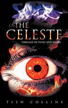 Paperback The Celeste: Tangled in Vines and Webbs Book