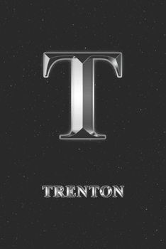 Trenton: Journal Diary | Personalized First Name Personal Writing | Letter T Initial Custom Black Galaxy Universe Stars Silver Effect Cover | Daily ... Taking | Write about your Life & Interests