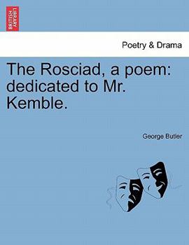 Paperback The Rosciad, a Poem: Dedicated to Mr. Kemble. Book