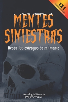 Paperback Mentes siniestras: Desde los estragos de mi mente [Spanish] Book