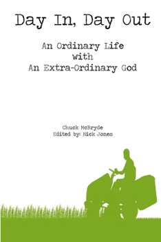 Paperback Day In, Day Out: An Ordinary life with an Extra-Ordinary God Book