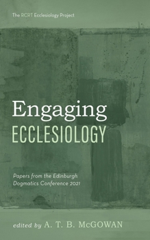 Hardcover Engaging Ecclesiology: Papers from the Edinburgh Dogmatics Conference 2021 Book