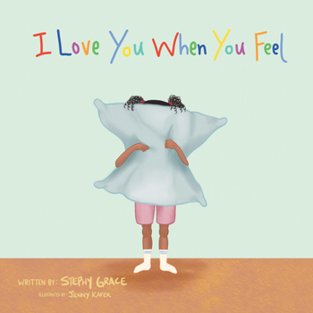 Hardcover I Love You When You Feel Book