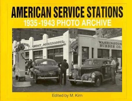 American Service Stations 1935 Through 1943: Photo Archive : Photographs from the Library of Congress and the Phillips Petroleum Company Corporate Archives (Iconografix Photo Archive)