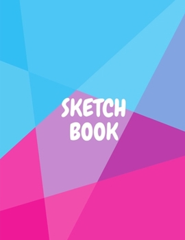 Sketchbook: Extra Large Notebook (8.5" X 11"), 150 Blank Pages: Practice Sketching, Drawing, Doodling, Painting and Writing