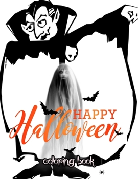 happy Halloween Coloring Book: Large Print Coloring Activity Book for Preschoolers, Toddlers, Children and Seniors